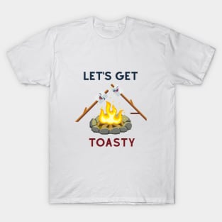 Let's Get Toasty T-Shirt